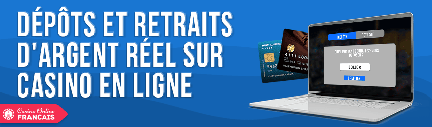 depots et retraits argent reel casino en ligne