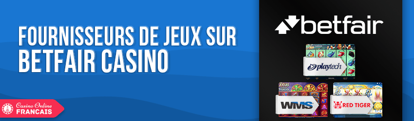 fournisseurs de jeux sur betfair casino