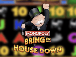 Monopoly Bring the House Down