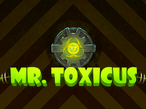 Mr. Toxicus