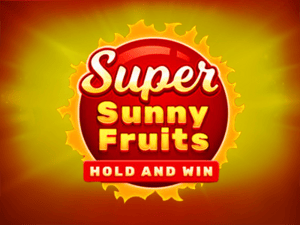 Super Sunny Fruits: Hold and Win