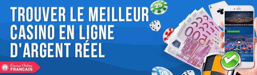 trouver le meilleur casino argent reel en ligne